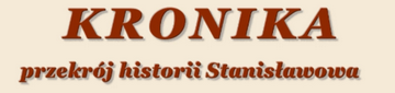 Kronika - przekrój historii Stanisławowa
