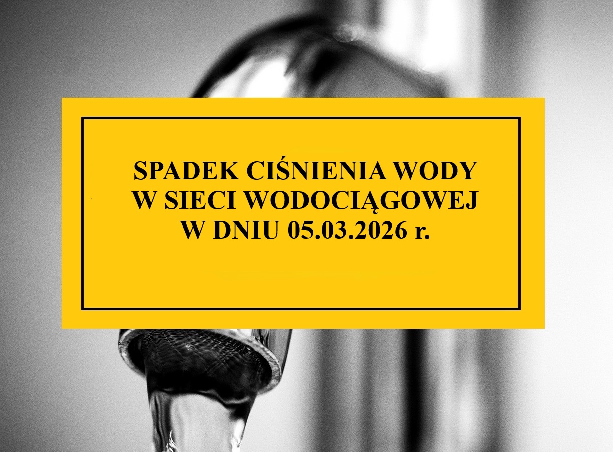 Spadek ciśnienia wody w sieci wodociągowej w dniu 05.03.2026 r.