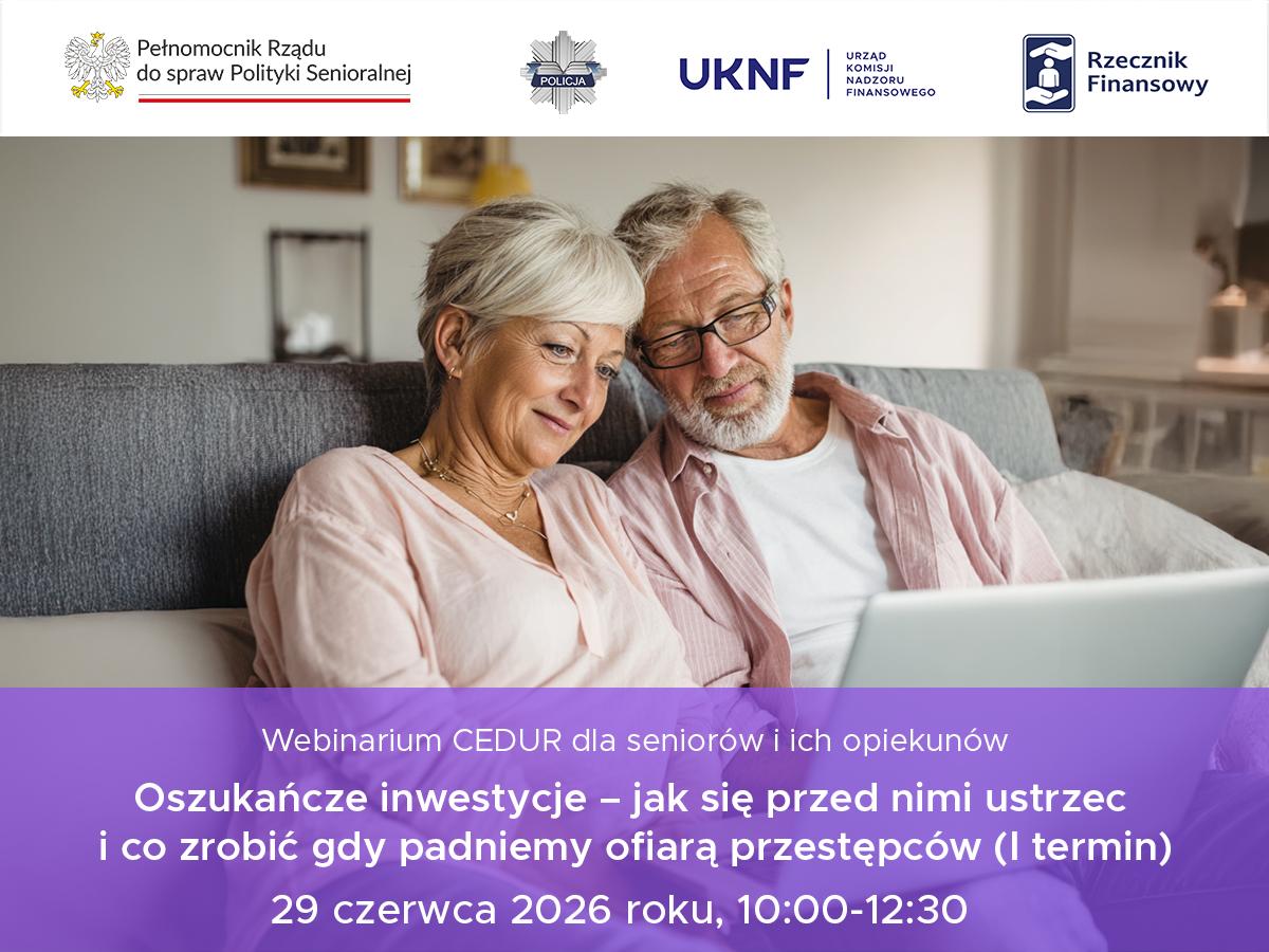 Webinarium dla seniorów i ich opiekunów – „Oszukańcze inwestycje – jak się przed nimi ustrzec”